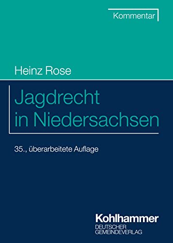 Jagdrecht in Niedersachsen: Kommentar (Kommunale Schriften für Niedersachsen) von Kohlhammer