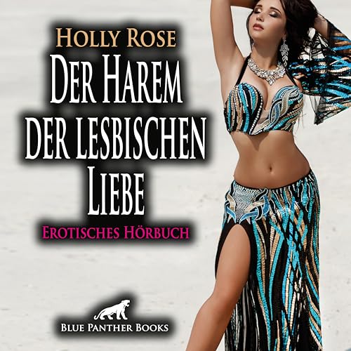 Der Harem der lesbischen Liebe | Erotik Audio Story | Erotisches Hörbuch Audio CD: Ein ganz eigenes sinnliches Märchen aus 1001 Nacht ... von blue panther books