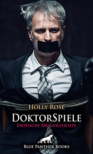 DoktorSpiele | Erotische SM-Geschichte + 1 weitere Geschichte: Der Klinikraum im Keller ... (Love, Passion & Sex) von blue panther books