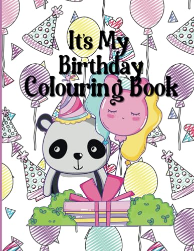 It's My Birthday Colouring Book,: A Fun Filled Colouring Book, Especially For Birthdays, Perfect For Party Bags. von Independently published