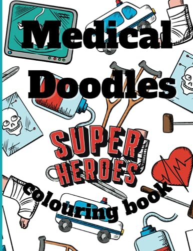 Medical Doodles Colouring Book: 37 intricate designs for all medical professionals, relatable, humorous. Recharge your mind and celebrate your dedication to healthcare. Medical Doodles Colouring Book: 37 intricate designs for all medical professionals, relatable, humorous. Recharge your mind and celebrate your dedication to healthcare. von Independently published