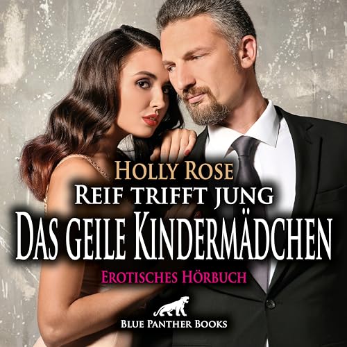 Reif trifft jung - Das geile Kindermädchen | Erotik Audio Story | Erotisches Hörbuch Audio CD: Lust und Leidenschaft nimmt ihren Lauf ... von blue panther books