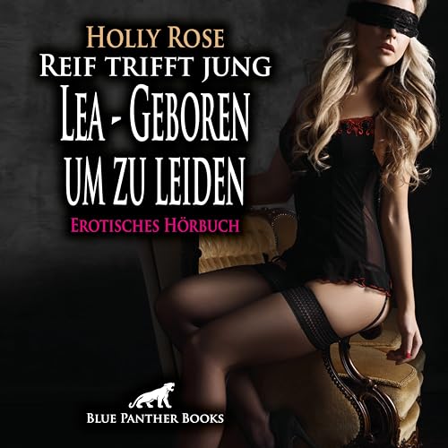 Reif trifft jung - Lea - Geboren um zu leiden | Erotik Audio Story | Erotisches Hörbuch Audio CD: Mit den herrlichen Kurven ... Reif trifft jung - Lea - Geboren um zu leiden | Erotik Audio Story | Erotisches Hörbuch Audio CD: Mit den herrlichen Kurven ...