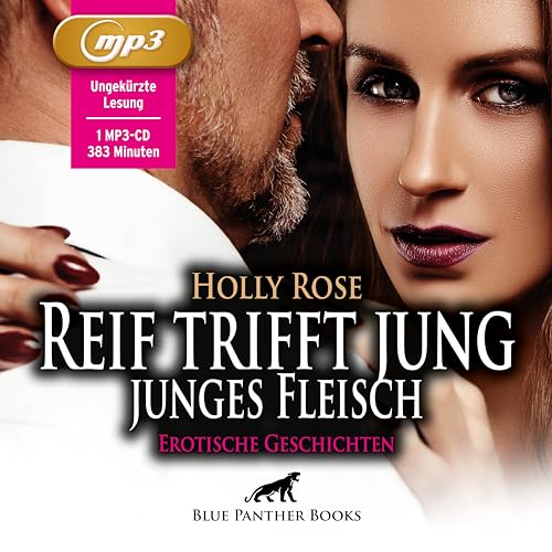 Reif trifft jung - junges Fleisch | Erotische Geschichten | Erotik Audio Story | Erotisches Hörbuch MP3CD: Wenn Reife und Erfahrung auf Neugier und Lebenslust trifft ...