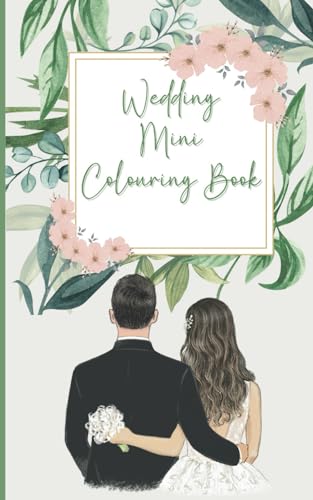 Wedding Mini Colouring Book: Wedding Day Colouring Book, Marriage Celebration Colouring, Perfect For Children von Independently published