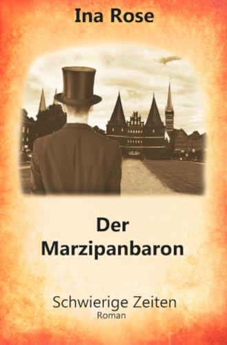 Der Marzipanbaron Teil II: Schwierige Zeiten (Triologie)