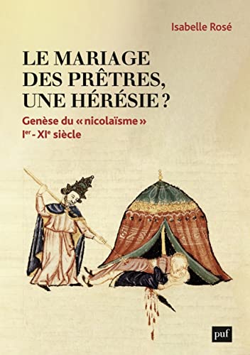 Le mariage des prêtres, une hérésie ?: Genèse du « nicolaïsme » (Ier-XIe siècle) von PUF