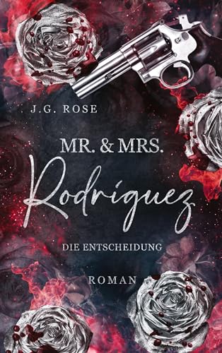 Mr. & Mrs. Rodríguez - Die Entscheidung: Eine dunkle Mafia Romanze