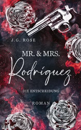 Mr. & Mrs. Rodríguez - Die Entscheidung: Eine dunkle Mafia Romanze von Books on Demand GmbH