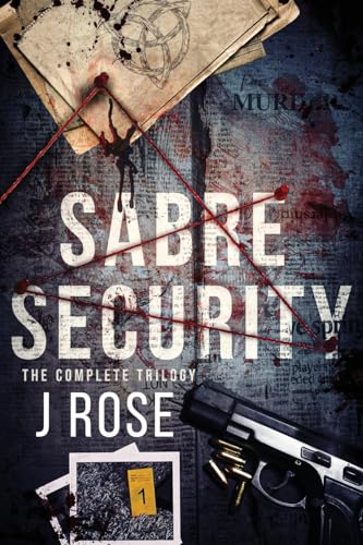 Sabre Security: The Complete Trilogy von Wilted Rose Publishing