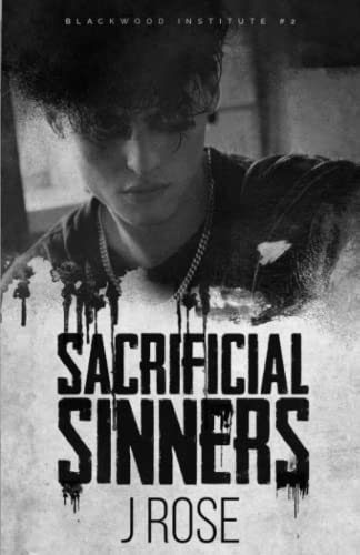 Sacrificial Sinners: A Dark Reverse Harem Romance (Blackwood Institute, Band 2) Sacrificial Sinners: A Dark Reverse Harem Romance (Blackwood Institute, Band 2)