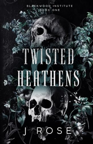 Twisted Heathens: A Dark Reverse Harem Romance (Blackwood Institute, Band 1)