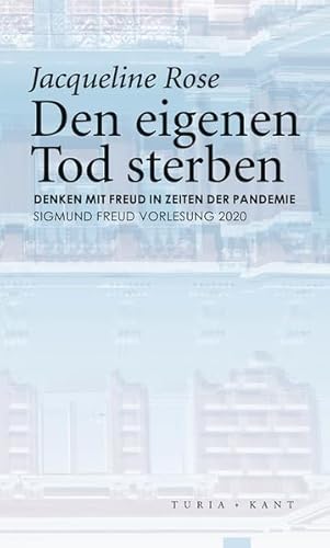 Den eigenen Tod sterben: Denken mit Freud in Zeiten der Pandemie Den eigenen Tod sterben: Denken mit Freud in Zeiten der Pandemie