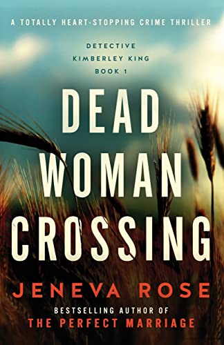 Dead Woman Crossing: A totally heart-stopping crime thriller (Detective Kimberley King, Band 1) von Bookouture