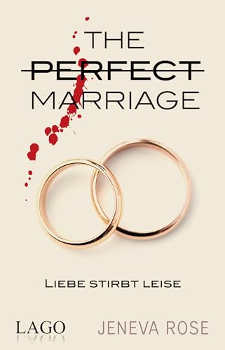 Liebe stirbt leise: The Perfect Marriage. Fesselnde Spannung bis zum Ende. Der Psychothriller-Bestseller mit über 2 Mio. verkauften Exemplaren endlich auf Deutsch Liebe stirbt leise: The Perfect Marriage. Fesselnde Spannung bis zum Ende. Der Psychothriller-Bestseller mit über 2 Mio. verkauften Exemplaren endlich auf Deutsch