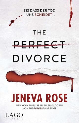 The Perfect Divorce: Die packende Fortsetzung des Millionenbestsellers »The Perfect Marriage« The Perfect Divorce: Die packende Fortsetzung des Millionenbestsellers »The Perfect Marriage« von Lago