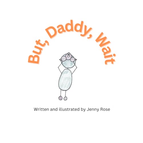 But Daddy Wait! von Independently published
