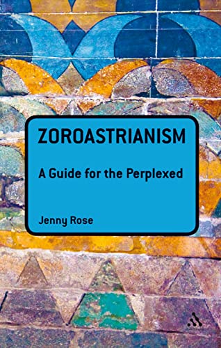 Zoroastrianism: A Guide for the Perplexed (Guides for the Perplexed) von Continuum