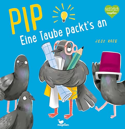 Pip - Eine Taube packt's an!: Ein Bilderbuch für Kinder ab 3 Jahren über Individualität und Umweltschutz
