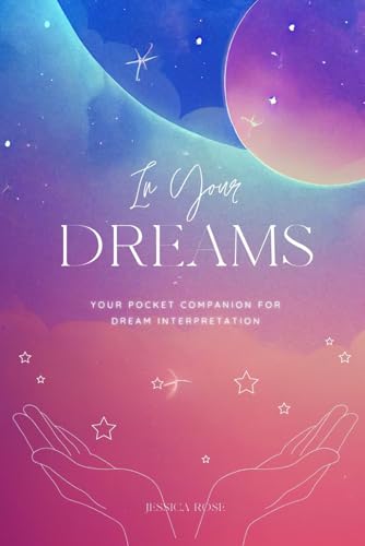 In Your Dreams: Your Pocket Companion for Dream Interpretation von Independently published