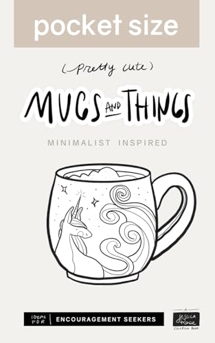 Pocket Size - Pretty Cute Mugs and Things: A Minimalist Coloring Book for Teens and Adults : Ideal for Encouragement Seekers