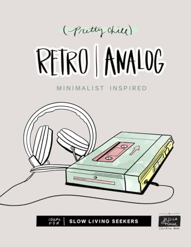 Pretty Chill Retro Analog: A Minimalist Inspired Coloring Book for Teens and Adults : Ideal for Slow Living Seekers von Independently published