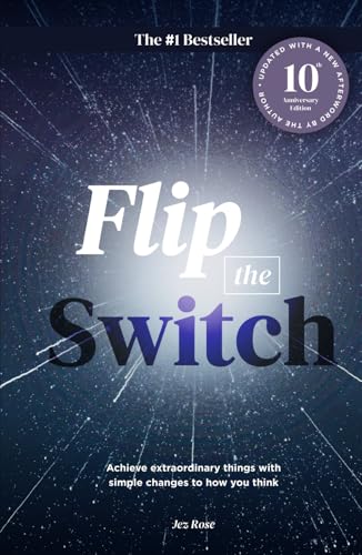 Flip The Switch - 10th Anniversary Edition: Achieve Extraordinary Things with Simple Changes to How You Think von Nielsen