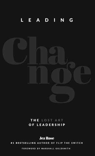 Leading Change: The Lost Art of Leadership von Neilson
