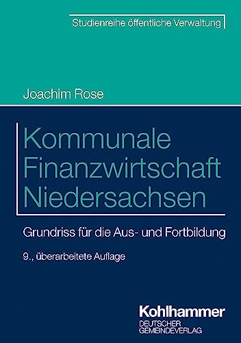 Kommunale Finanzwirtschaft Niedersachsen: Grundriss für die Aus- und Fortbildung (DGV-Studienreihe öffentliche Verwaltung) von Deutscher Gemeindeverlag GmbH