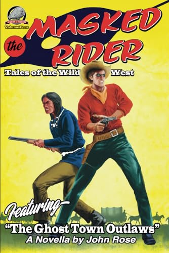 The Masked Rider—Tales of the Wild West Volume Four von Airship 27 Productions