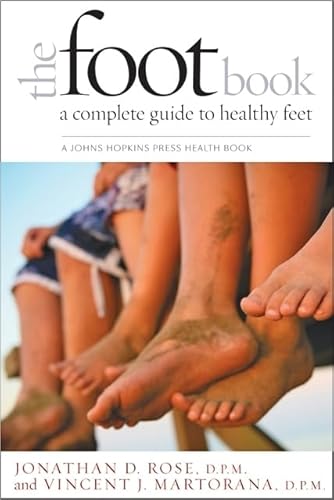 The Foot Book: A Complete Guide to Healthy Feet (Johns Hopkins Press Health Book)
