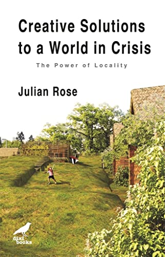 Creative Solutions to a World in Crisis: The Power of Locality von Dixi Books Publishing OOD
