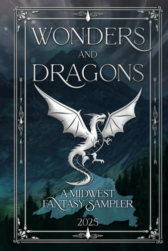 Wonders and Dragons: A Midwest Fantasy Sampler (Midwest Fantasy Samplers, Band 1) von Independently published