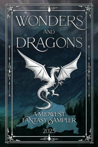 Wonders and Dragons: A Midwest Fantasy Sampler (Midwest Fantasy Samplers, Band 1) von Independently published