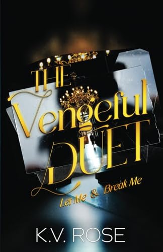 The Vengeful Duet: Let Me & Break Me von Independently published