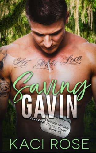Saving Gavin: A Second Chance Military Romance (Oakside Military Heroes, Band 5)