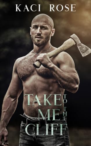 Take Me To The Cliff: Mountain Man Romance Novella (Mountain Men of Whiskey River, Band 6)