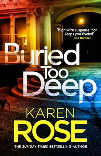 Buried Too Deep: dark secrets come to light in this gripping new thriller Buried Too Deep: dark secrets come to light in this gripping new thriller