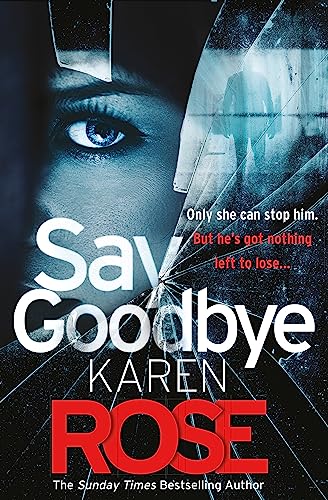 Say Goodbye (The Sacramento Series Book 3): the absolutely gripping thriller from the Sunday Times bestselling author von Headline