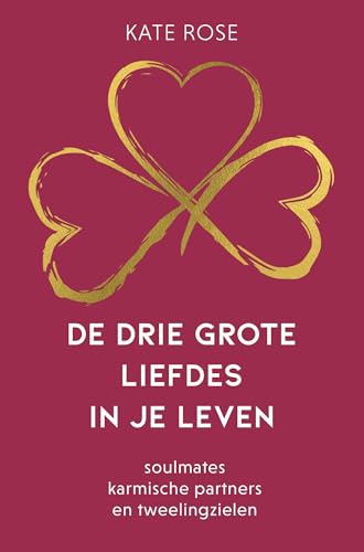 De drie grote liefdes in je leven: soulmates, karmische partners en tweelingzielen von AnkhHermes, Uitgeverij