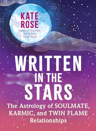 Written in the Stars: The Astrology of Soulmate, Karmic, and Twin Flame Relationships von New World Library