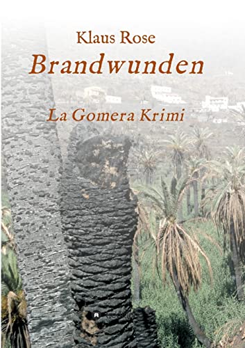 Brandwunden: La Gomera-Krimi
