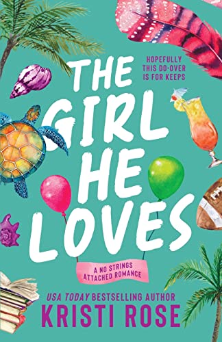 The Girl He Loves: A Second Chance Romantic Comedy (A No Strings Attached Book, Band 4)
