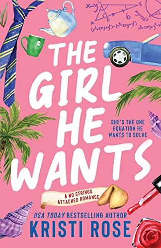 The Girl He Wants: A Single Dad/Opposites Attract Romantic Comedy (A No Strings Attached Series, Band 3) von KAC Publishing
