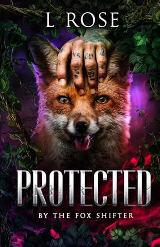 Protected by the Fox Shifter von Lila Rose