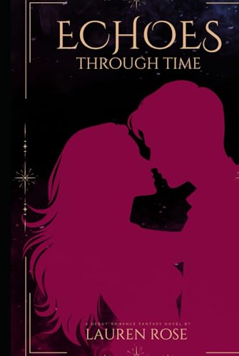 Echoes Through Time: A Timewoven Hearts Novel von Independently published