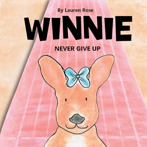 Winnie: Never Give Up (By Lauren Rose)