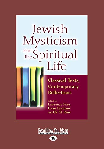 Jewish Mysticism and the Spiritual Life: Classical Texts, Contemporary Reflections von ReadHowYouWant