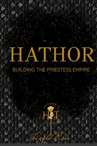 Hathor: Building The Priestess Empire