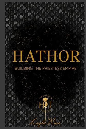 Hathor: Building The Priestess Empire